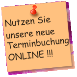 Nutzen Sie unsere neue Terminbuchung ONLINE !!!